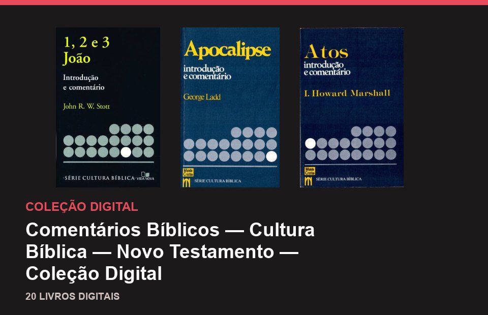Comentários Bíblicos — Cultura Bíblica — Novo Testamento — Coleção Digital