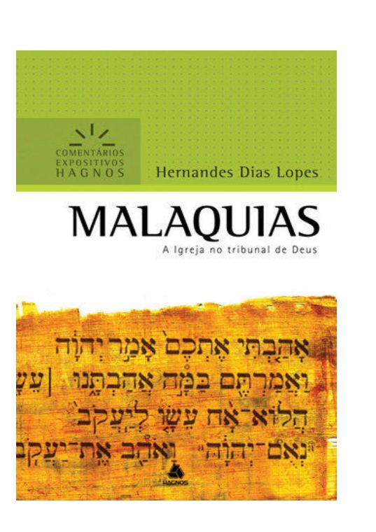 Malaquias - Comentários Expositivos Hagnos — Hernandes Dias Lopes
