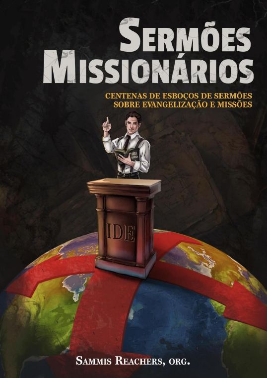 Sermões Missionários: Esboços sobre Evangelização e Missões
