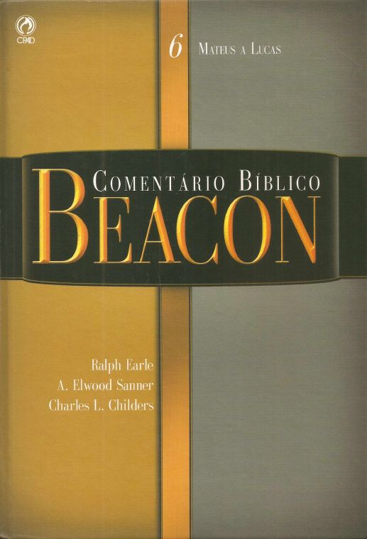 Comentário Bíblico Beacon — Volume 6: Mateus a Lucas