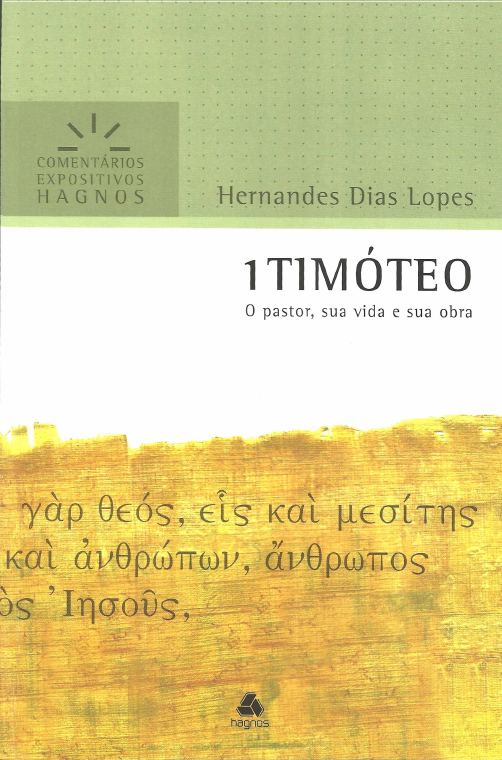Capa de 1 Timoteo - O Pastor, sua Vida e Sua Obra