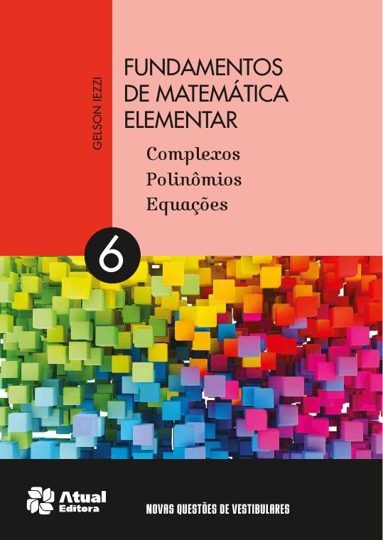 Fundamentos de Matemática Elementar — Volume 6: Números Complexos e Polinômios
