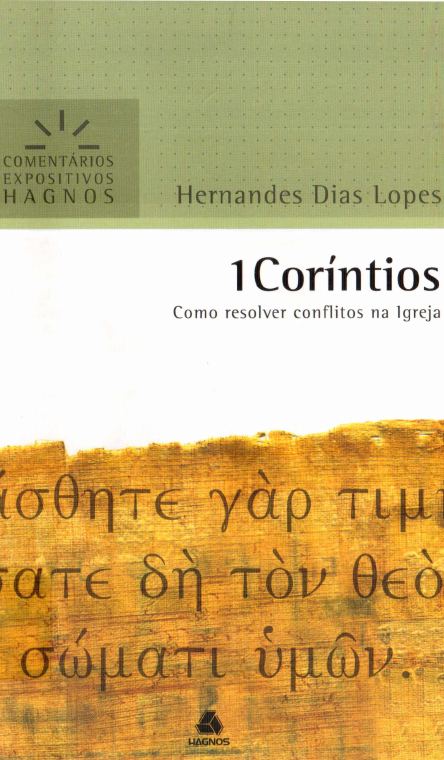 I Coríntios - Como Resolver conflitos na Igreja — Hernandes Dias Lopes