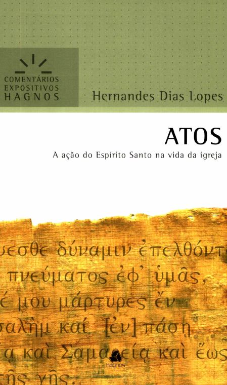 Atos- A Acao Do Espirito Santo Na Vida Da Igreja — Hernandes Dias Lopes