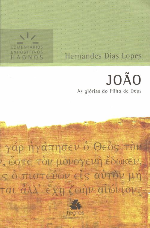 João - As Glórias do Filho de Deus — Hernandes Dias Lopes