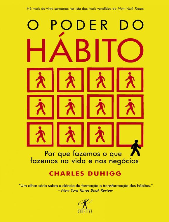O Poder do Hábito: Por que Fazemos o que Fazemos